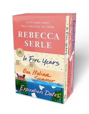Rebecca Serle Boxed Set: In Five Years, One Italian Summer, Expiration Dates - Rebecca Serle - cover