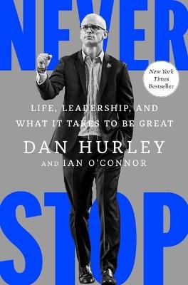 Never Stop: Life, Leadership, and What It Takes to Be Great - Dan Hurley,Ian O'Connor - cover