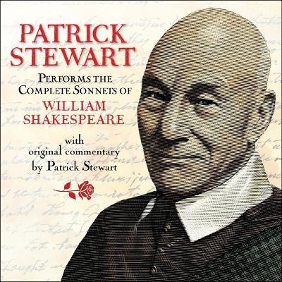 Patrick Stewart Performs the Complete Sonnets of William Shakespeare: With Original Commentary by Patrick Stewart - William Shakespeare,Patrick Stewart - cover
