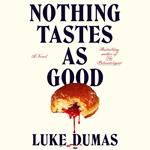 Nothing Tastes as Good