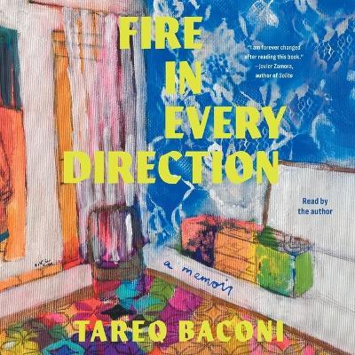 Fire in Every Direction: A Memoir - Tareq Baconi - cover