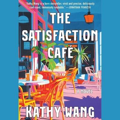 The Satisfaction Café - Kathy Wang - cover