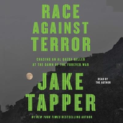 Race Against Terror: Chasing an Al Qaeda Killer at the Dawn of the Forever War - Jake Tapper - cover