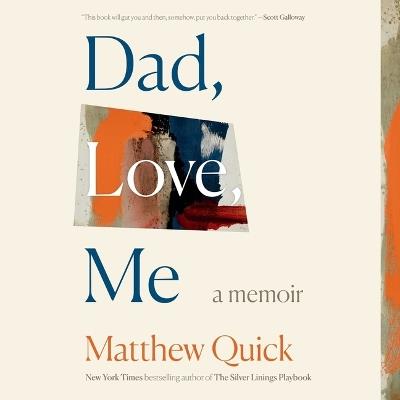 Dad, Love, Me - Matthew Quick - cover