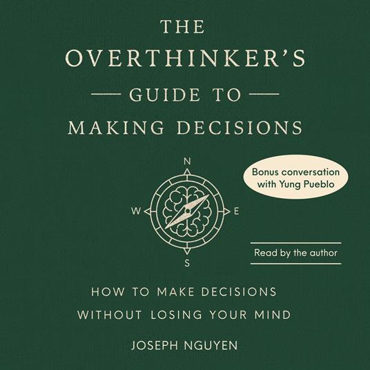 The Overthinker's Guide to Making Decisions