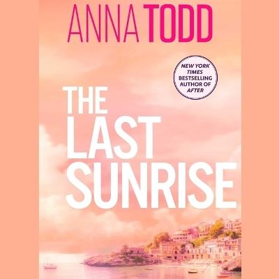 The Last Sunrise - Anna Todd - cover