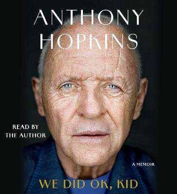 We Did Ok, Kid: A Memoir - Anthony Hopkins - cover