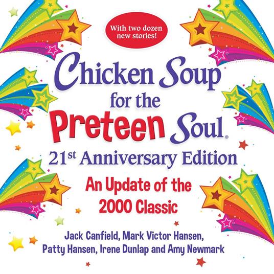 Chicken Soup for the Preteen Soul 21st Anniversary Edition