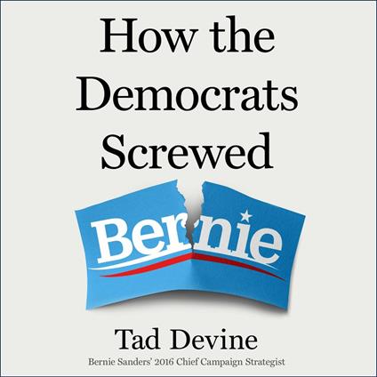 How the Democrats Screwed Bernie