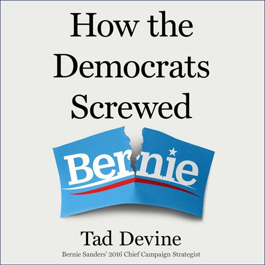 How the Democrats Screwed Bernie