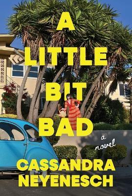A Little Bit Bad - Cassandra Neyenesch - cover