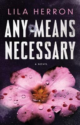 Any Means Necessary - Lila Herron - cover