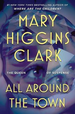 All Around the Town - Mary Higgins Clark - cover