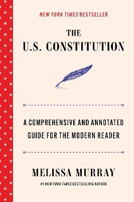 The U.S. Constitution: A Comprehensive and Annotated Guide for the Modern Reader - Melissa Murray - cover