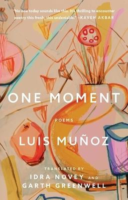 One Moment: Poems - Luis Muñoz - cover