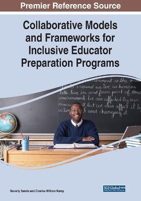 Collaborative Models and Frameworks for Inclusive Educator Preparation Programs - cover