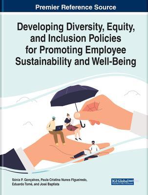 Developing Diversity, Equity, and Inclusion Policies for Promoting Employee Sustainability and Well-Being - cover