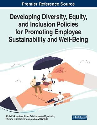Developing Diversity, Equity, and Inclusion Policies for Promoting Employee Sustainability and Well-Being - cover