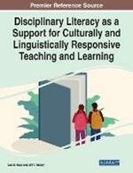 Disciplinary Literacy as a Support for Culturally and Linguistically Responsive Teaching and Learning