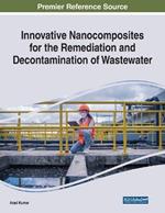 Innovative Nanocomposites for the Remediation and Decontamination of Wastewater