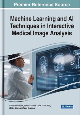 Machine Learning and AI Techniques in Interactive Medical Image Analysis - cover