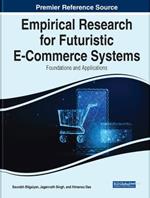 Empirical Research for Futuristic E-Commerce Systems: Foundations and Applications