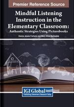 Mindful Listening Instruction in the Elementary Classroom: Authentic Strategies Using Picturebooks