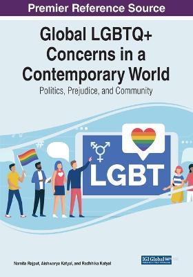 Global LGBTQ+ Concerns in a Contemporary World: Politics, Prejudice, and Community - cover