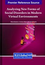 Analyzing New Forms of Social Disorders in Modern Virtual Environments