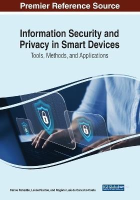 Information Security and Privacy in Smart Devices: Tools, Methods, and Applications - cover