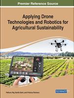 Applying Drone Technologies and Robotics for Agricultural Sustainability
