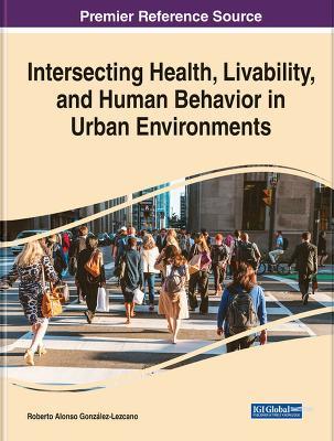 Intersecting Health, Livability, and Human Behavior in Urban Environments - cover