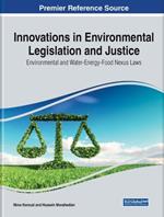 Innovations in Environmental Legislation and Justice: Environmental and Water-Energy-Food Nexus Laws
