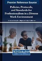Policies, Protocols, and Standards for Professionalism in a Diverse Work Environment