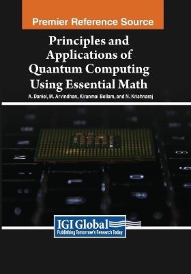 Principles and Applications of Quantum Computing Using Essential Math - cover