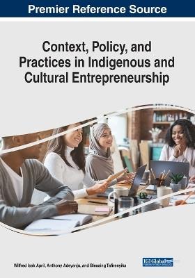Context, Policy, and Practices in Indigenous and Cultural Entrepreneurship - cover