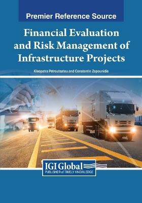 Financial Evaluation and Risk Management of Infrastructure Projects - cover