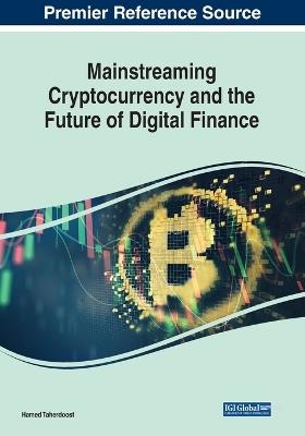 Mainstreaming Cryptocurrency and the Future of Digital Finance - cover