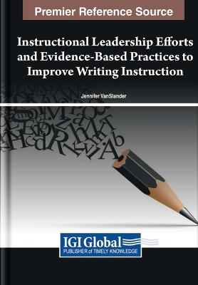 Instructional Leadership Efforts and Evidence-Based Practices to Improve Writing Instruction - cover