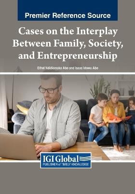 Cases on the Interplay Between Family, Society, and Entrepreneurship - cover