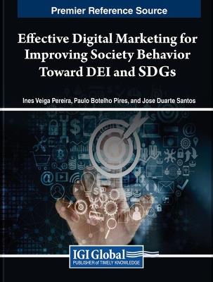Effective Digital Marketing for Improving Society Behavior Toward DEI and SDGs - cover