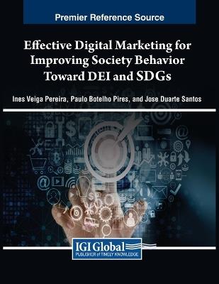 Effective Digital Marketing for Improving Society Behavior Toward DEI and SDGs - cover
