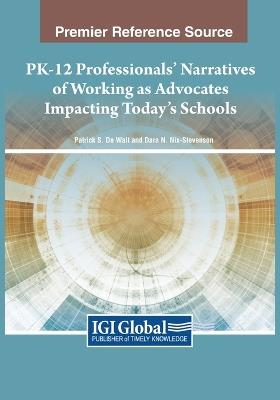 PK-12 Professionals' Narratives of Working as Advocates Impacting Today's Schools - cover