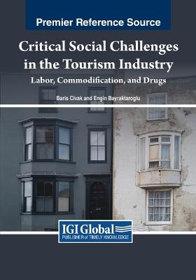 Critical Social Challenges in the Tourism Industry: Labor, Commodification, and Drugs - cover