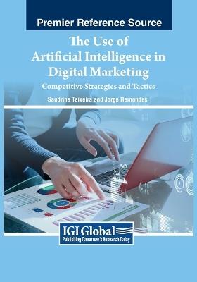 The Use of Artificial Intelligence in Digital Marketing: Competitive Strategies and Tactics - cover