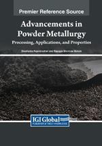 Advancements in Powder Metallurgy: Processing, Applications, and Properties