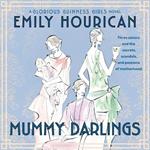 Mummy Darlings: A Glorious Guinness Girls Novel