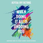 When Doing It All Is Undoing You