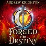 Forged for Destiny