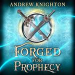 Forged for Prophecy